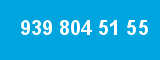 939 804 51 55 939 804 51 55